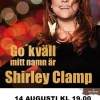 Vi har 30st biljetter till den 14/8 Go'kväll mitt namn är Shirley Clamp som vi säljer på cafeet resten av biljetterna finns på ticnet.se, är ni hemma missa inte denna fantastiska sångerska o person. Serveringen är öppen under kvällen m fullständiga rättig