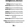 Dagens lunch kommande vecka, inklusive Stor salladbuffé, dryck, bröd, smör, kaffe & kaka

70 :-
