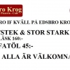 Hej igen!
Nu på lördag den 23e maj har vi lite fest .med musik och god mat samt kall öl.
Biffstek med pommes frites eller stekt potatis och bearnaisesås inkl stor stark  för 175:- med läsk 160:-
Hela dagen på lördag. 
ALLA ÄR VÄLKOMNA. 
EDSBROKROG MED PER